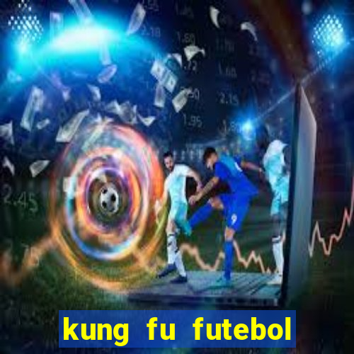 kung fu futebol clube dublado torrent